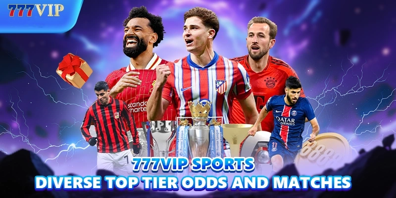 777VIP Sports – Diverse top tier odds and matches