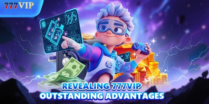 revealing-777vip-outstanding-advantages